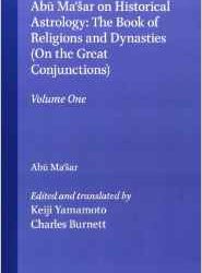 Abu Ma'Sar on Historical Astrology: The Book of Religions and Dynasties on Great Conjunctions