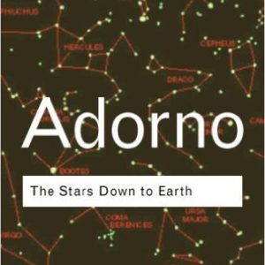 Adorno: The Stars Down to Earth and Other Essays on the Irrational in Culture Kindle Edition by Stephen Crook
