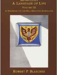 A Handbook for the Self-Employed Astrologer (Astrology: A Language of Life, Vol. 3) by Robert P Blaschke