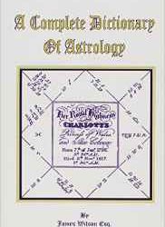 A Complete Dictionary of Astrology by James Wilson