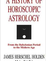 A History of Horoscopic Astrology by James Herschel Holden
