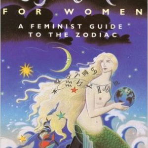 Symbols for Women: A Feminist Guide to the Zodiac by Sheila Farrant
