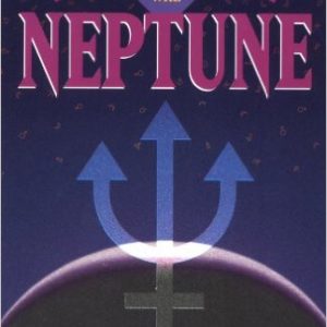 Alive and Well with Neptune: Transits of Heart and Soul by Bil Tierney