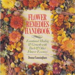 Flower Remedies Handbook: Emotional Healing & Growth With Bach & Other Flower Essences by Donna Cunningham