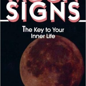 Moon Signs: The Key to Your Inner Life by Donna Cunningham