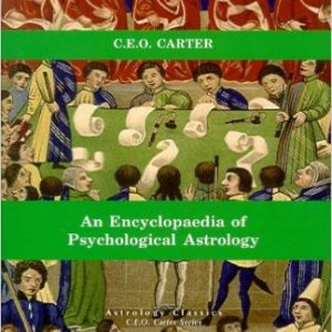 Encyclopaedia of Psychological Astrology by Charles E. O. Carter
