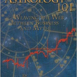 Business Astrology 101 : Weaving the Web Between Business and Myth by Georgia Stathis