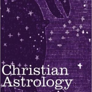 Christian Astrology (Three Volumes in One) by William Lilly