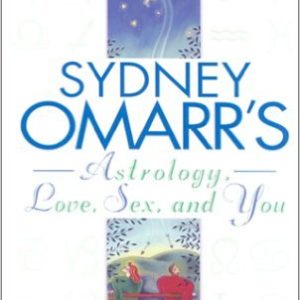 Sydney Omarr's Astrology, Love, Sex, and You by Sydney Omarr