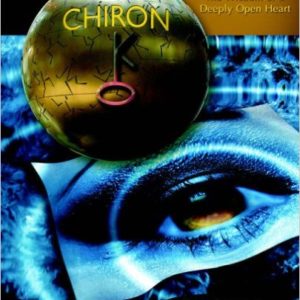 Chiron: The Wisdom of a Deeply Open Heart by Adam Gainsburg