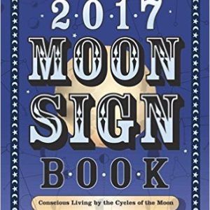 Llewellyn's 2017 Moon Sign Book: Conscious Living by the Cycles of the Moon by Kris Brandt Riske, Christeen Skinner, Sally Cragin, Nicole Nugent & 9 more