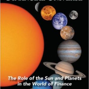 Exploring the Financial Universe: The Role of the Sun and Planets in the World of Finance by Christeen H. Skinner