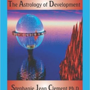 The Astrology of Development by Stephanie Jean Clement and Kris Brandt Riske