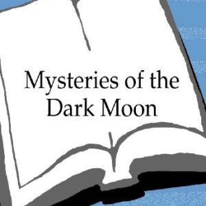 Mysteries of the Dark Moon: The Healing Power of the Dark Goddess  Kindle Edition by Demetra George