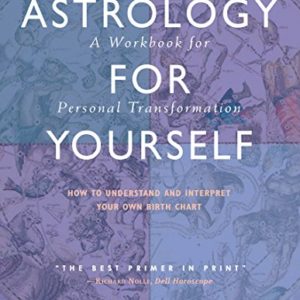 Astrology for Yourself: How to Understand And Interpret Your Own Birth Chart by Demetra George andDouglas Bloch