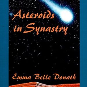 Asteroids in Synastry  by Emma Belle Donath and Kris Brandt Riske