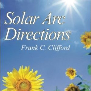 Solar Arc Directions by Frank C Clifford