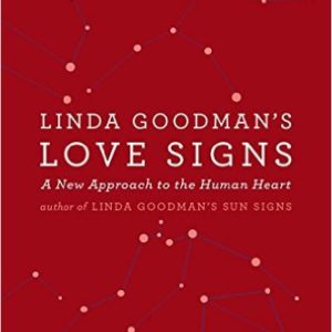 Linda Goodman's Love Signs: A New Approach to the Human Heart by Linda Goodman