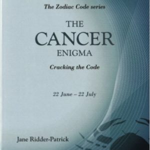 Success Through The Zodiac: The Cancer Enigma: Cracking the Code (Zodiac Code) by Jane Ridder-Patrick