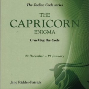 Success Through The Zodiac: The Capricorn Enigma: Cracking the Code (Zodiac Code) by Jane Ridder-Patrick