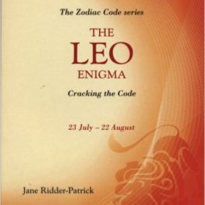 Success Through The Zodiac: The Leo Enigma: Cracking the Code (Zodiac Code) by Jane Ridder-Patrick