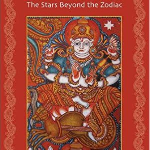 The Nakshatras: The Stars Beyond the Zodiac by Komilla Sutton