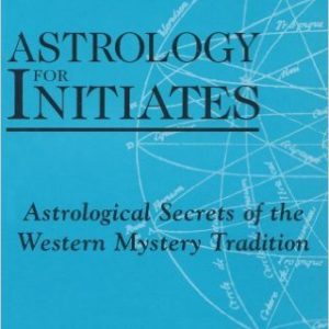 Astrology for Initiates: Astrological Secrets of the Western Mystery Tradition  Kindle Edition by J. Lee Lehman