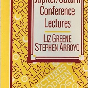 The Jupiter/Saturn Conference Lectures (Lectures on Modern Astrology) by Liz Greene & Stephen Arroyo