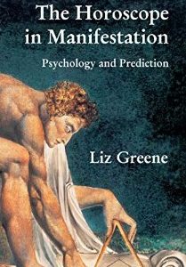 The Horoscope in Manifestation: Psychology and Prediction  Kindle Edition by Liz Greene