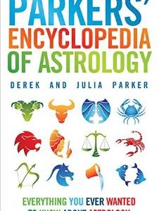 Parkers' Encyclopedia of Astrology: Everything You Ever Wanted to Know About Astrology  Kindle Edition by Derek Parker,  Julia Parker