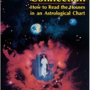 The House Connection: How to Read the Houses in an Astrological Chart by Karen Hamaker-Zondag