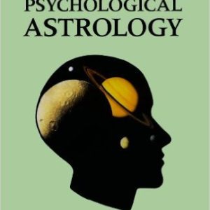 Psychological Astrology: A Synthesis of Jungian Psychology and Astrology by Karen Hamaker-Zondag