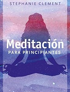 Meditación para principiantes (Spanish Edition)  Kindle Edition    by Stephanie Clement