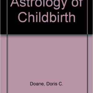 Astrology of Childbirth    by Doris C. Doane