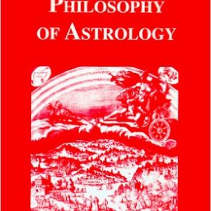 The Philosophy of Astrology Reprint Edition   by Manly P. Hall