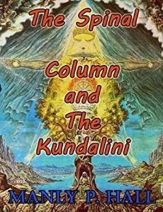 Spinal Column and the Kundalini  Kindle Edition    by Manly P. Hall