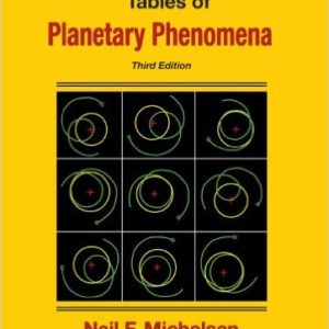 Tables of Planetary Phenomena 3rd Edition by Neil F. Michelsen and Rique Pottenger