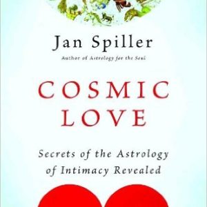 Cosmic Love: Secrets of the Astrology of Intimacy Revealed   by Jan Spiller