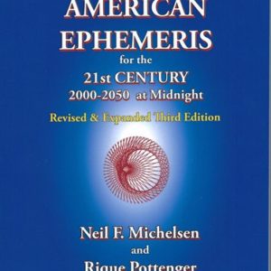 The AMERICAN EPHEMERIS for MIDNIGHT for the 21st CENTURY 2000-2050 by Neil F. Michelsen and Rique Pottenger