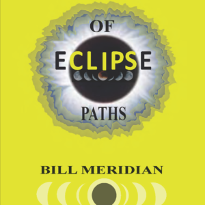 The Predictive Power of Eclipse Paths by Bill Meridian