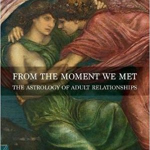 From the Moment We Met: The Astrology of Adult Relationships by Brian Clark