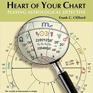 Getting to the Heart of Your Chart, Frank C. Clifford