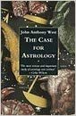 The Case for Astrology by John Anthony West
