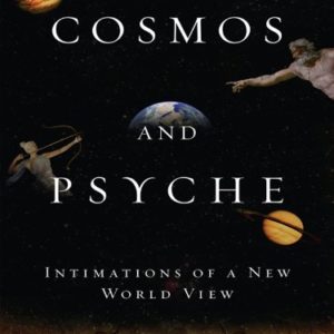 Cosmos and Psyche: Intimations of a New World View Kindle Edition