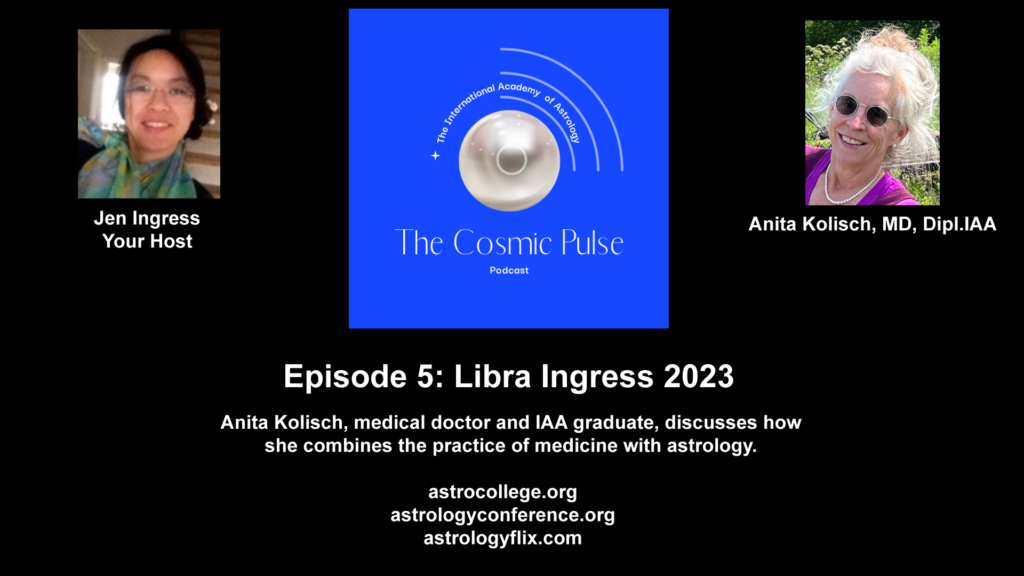 The Cosmic Pulse, Episode 5: Medical Astrology with Jen Ingress and Anita Kolisch MD